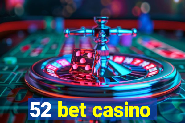 52 bet casino